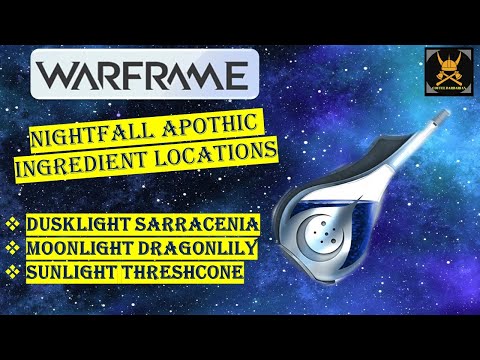 NIGHTFALL APOTHIC Ingredient Locations | WARFRAME