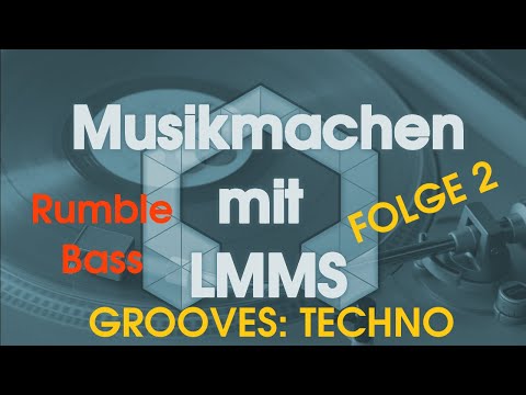 Musikmachen mit LMMS - Grooves: Techno - Rumble Bass | Folge 2