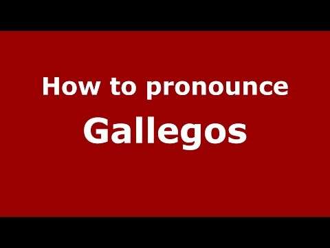 How to pronounce Gallegos (Spanish/Argentina) - PronounceNames.com