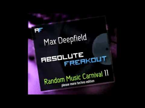 Max Deepfield - Absolute Freakout: Random Music Carnival 11 - Please More Techno Edition