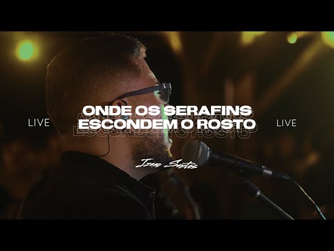 Onde Os Serafins Escondem O Rosto (Ao Vivo) | Izaac Santos
