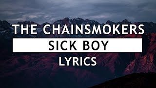 The Chainsmokers - Sick Boy (Lyrics)