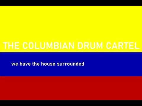 The Columbian Drum Cartel We Have The House Surrounded Pedros Remix