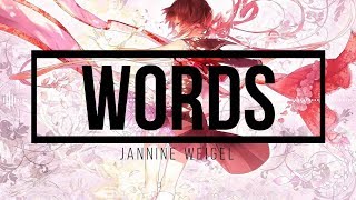 WORDS - Jannine Weigel (lyrics)
