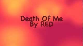 RED ~ Death Of Me ~ Lyrics