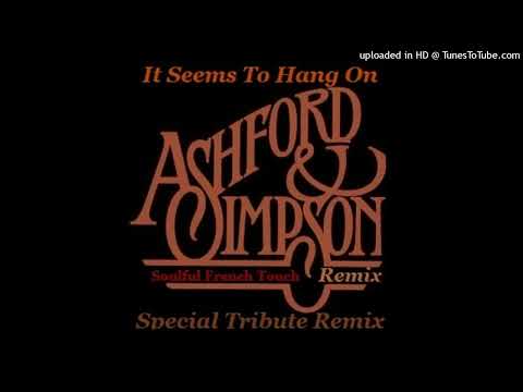 Ashford & Simpson - It Seems To Hang On - Soulful French Touch Remix