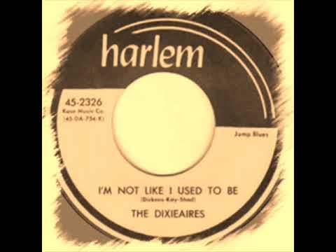 The DixieAires - I'm Not Like I Used To Be
