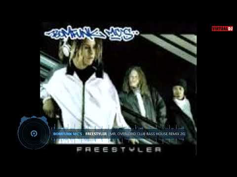 Bomfunk MC’s - Freestyler (Mr. Overlord - Club Bass House Remix 2023)