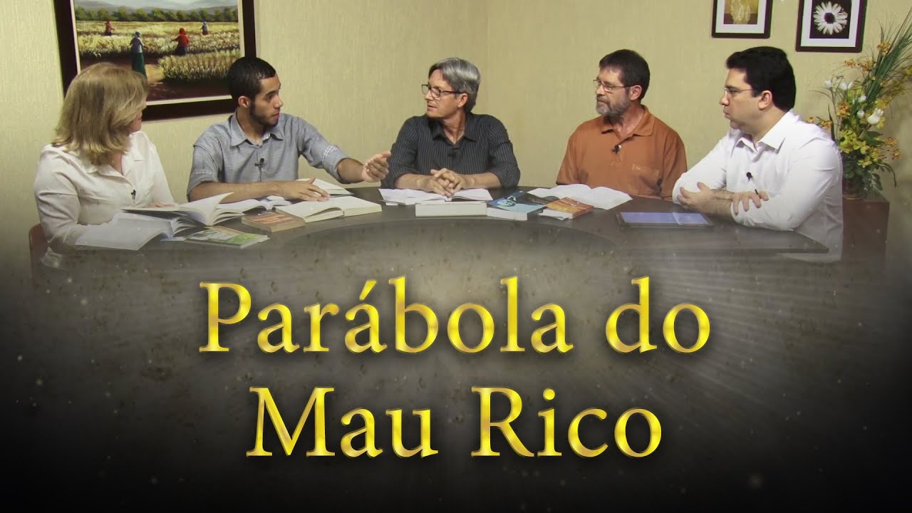 Parábola do Mau Rico - Estudo do Evangelho à Luz do Espiritismo
