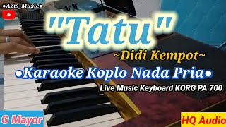 Download lagu TATU // DIDI KEMPOT KARAOKE KOPLO SIMPATIK NADA COWOK DENGAN LIRIK BERJALAN mp3