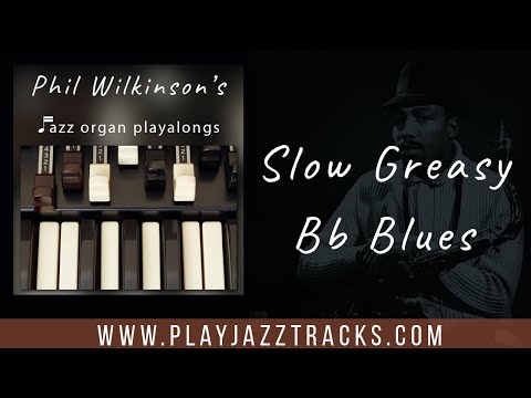 Slow Greasy Bb Blues - Jazz Organ Backing Track