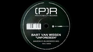 Bart Van Wissen – Unforeseen (Madoka's Blindsided Mix)