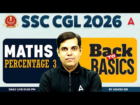 SSC CGL 2026 | SSC CGL Maths Classes | Percentage 03 | SSC CGL Maths By Ashish Sir