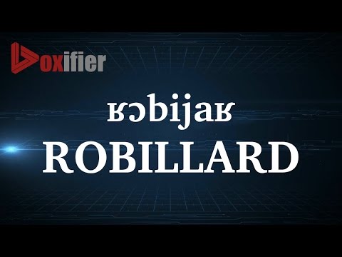 How to Pronunce Robillard in French - Voxifier.com