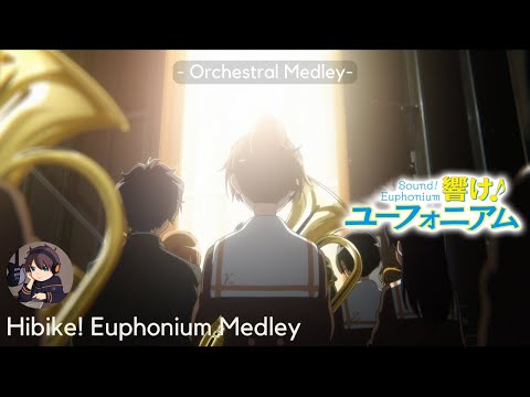 Hibike! Euphonium Orchestral Medley
