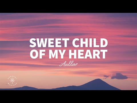 AALLAR - Sweet Child Of My Heart (Lyrics)
