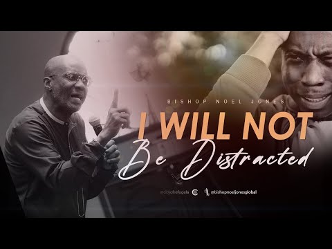 Bishop Noel Jones - I WILL NOT BE DISTRACTED - FLASHBACK FRIDAY