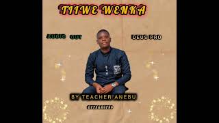 Download lagu TIIWE WENKA BY TEACHER ANEBU __0775689799 mp3 Download lagu TIIWE WENKA BY TEACHER ANEBU __0775689799 mp3