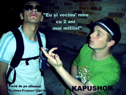 Kapushon - Eu si vecinu' meu cu 2 ani mai mititel