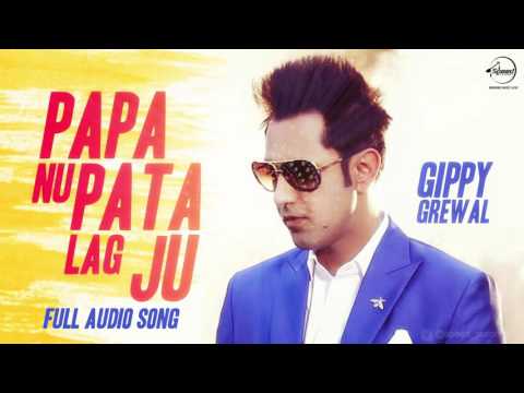 Papa Nu Pata Lag Ju (Full Audio) — watch video