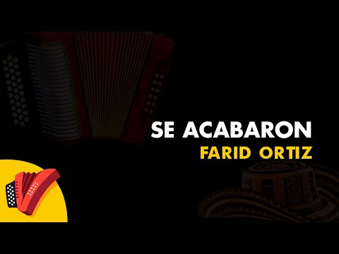 Se Acabaron, Farid Ortiz, Vídeo Letra - Sentir Vallenato