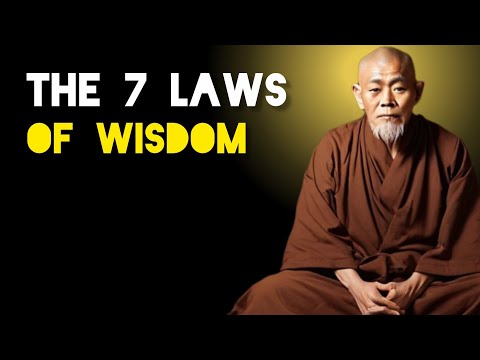 The 7 Laws Of Wisdom, These Genius Minds Will Change Your Life - Zen And Buddhist Teachings 