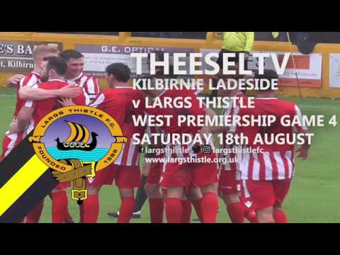 Kilbirnie Ladeside 0-2 Largs Thistle - West of Scotland Premiership, 18th August 2018