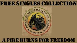 Ziggy Marley - &quot;A Fire Burns For Freedom&quot; | Free Singles Collection