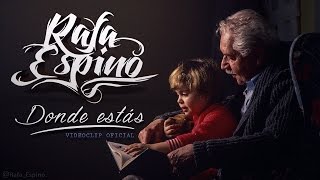 Rafa Espino - Donde Estás [VIDEOCLIP OFICIAL HD]