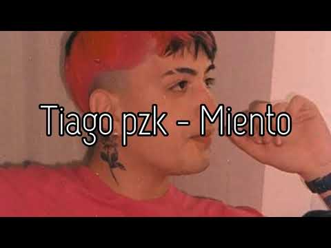 TiagoPZK Miento (inedito)