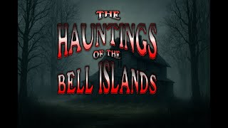 The Hauntings of the Bell Island Prologue