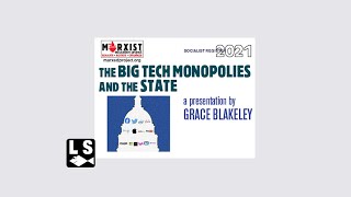 The Big Tech Monopolies and the State /w Grace Blakeley
