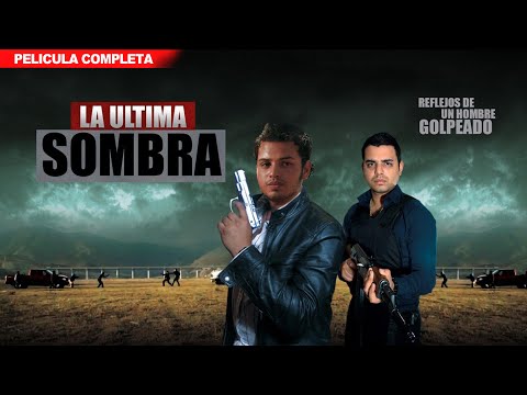 La Ultima Sombra | La Pelicula | Completa Y Gratis | Oscar Lopez TV ????