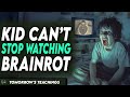 Kid Can T Stop Watching Brain Rot You Won T Believe It