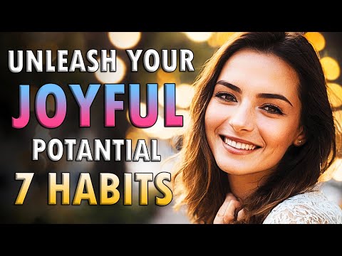 7 Life Changing Happiness Habits for a Happier, More Joyful Life | How to be Happy