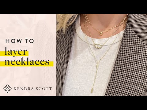 Kendra Scott — How to Layer Necklaces