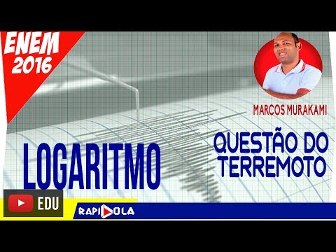 DEFINITION OF LOGARITHM - ENEM EARTHQUAKE QUESTION