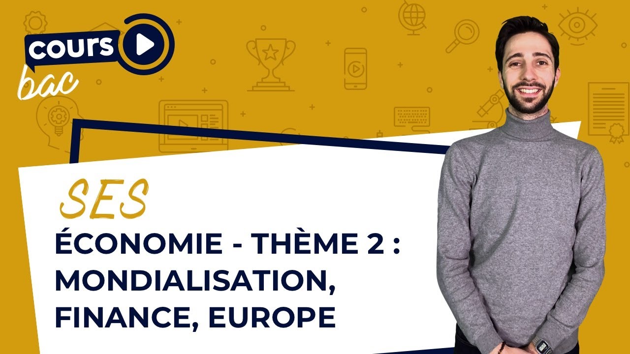 Bac de SES : Mondialisation, finance internationale et intégration européenne