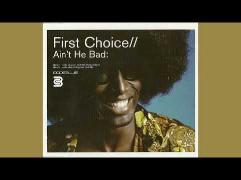 First Choice - Ain't He Bad [Harlem Hustlers Exclusive Edit/2002]