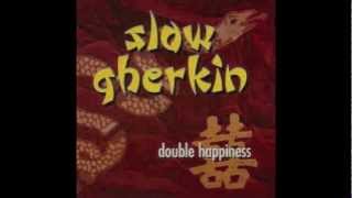 Slow Gherkin - Thumbs Down to Generation X