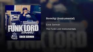 Bomdigi Instrumental Erick Sermon