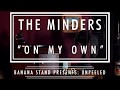 Unpeeled: The Minders - "On My Own"