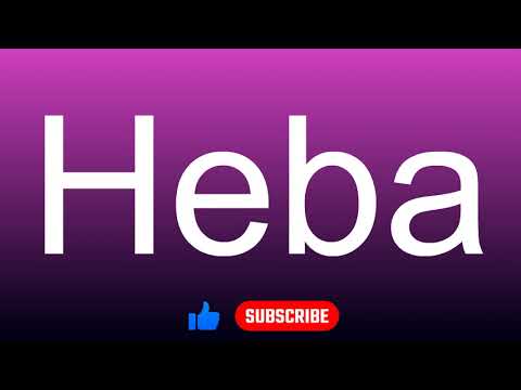 How to correctly pronounce - Heba