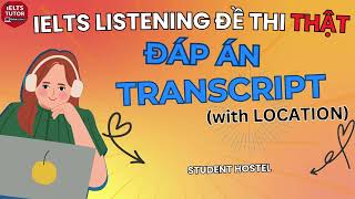 STUDENT HOSTEL: Đề thi IELTS LISTENING (actual test) kèm đáp án & transcript with location