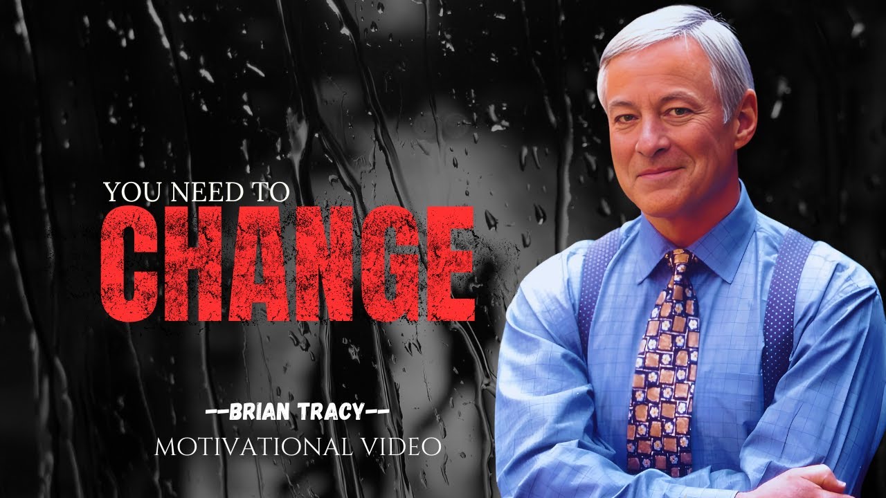 You Need To Change, Change The Way You See Yourself  |  Powerful Motivational Speech By BRIAN TRACY