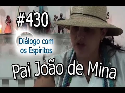 DcE 430 - [] Entidade Pai João de Mina - Médium Adriana Martins