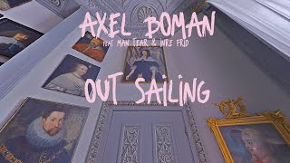 Axel Boman – “Out Sailing” (feat. Man Tear & Inre Frid)