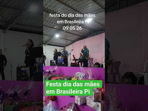 festa dia das mães  Brasileira Pi 09 05 26