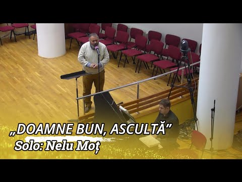 „DOAMNE BUN, ASCULTĂ” - NELU MOȚ