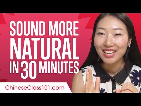 Sound More Natural in Chinese in 30 Minutes